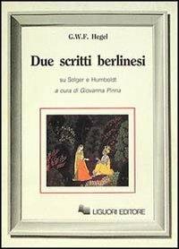 Due scritti berlinesi su Solger e Humboldt - Friedrich Hegel - Libro Liguori 1990, Laocoonte | Libraccio.it