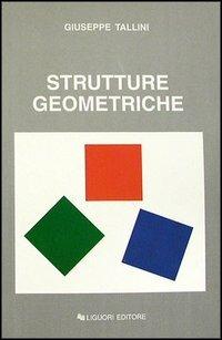 Strutture geometriche - Giuseppe Tallini - Libro Liguori 1991 | Libraccio.it