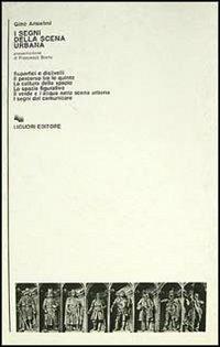 I segni della scena urbana. La città e la memoria - Gino Anselmi - Libro Liguori 1990 | Libraccio.it