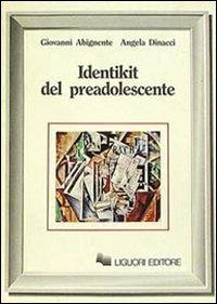 Identikit del preadolescente - Giovanni Abignente, Angela Dinacci - Libro Liguori 1990 | Libraccio.it