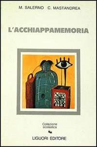 L' acchiappamemoria - Michelangelo Salerno, Claudio Mastandrea - Libro Liguori 1990 | Libraccio.it