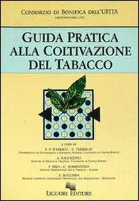 Guida pratica alla coltivazione del tabacco  - Libro Liguori 1990 | Libraccio.it