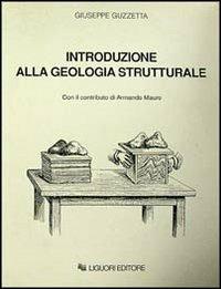Introduzione alla geologia strutturale - Giuseppe Guzzetta - Libro Liguori 1991 | Libraccio.it