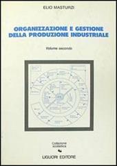 Organizzazione e gestione della produzione industriale. Vol. 2