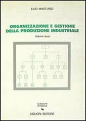 Organizzazione e gestione della produzione industriale. Vol. 3