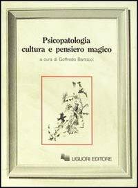 Psicopatologia, cultura e pensiero magico  - Libro Liguori 1990 | Libraccio.it