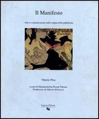 Il manifesto. Arte e comunicazione nelle origini della pubblicità - Vittorio Pica - Libro Liguori 1994, Fuorimargine | Libraccio.it