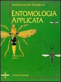 Entomologia applicata. Vol. 3\1: Ditteri Nematoceri. - Ermenegildo Tremblay - Libro Liguori 1994 | Libraccio.it