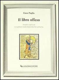 Il libro offeso. Insetti carticoli e roditori nelle biblioteche antiche - Enzo Puglia - Libro Liguori 1991 | Libraccio.it