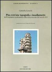 Pisa com'era: topografia e insediamento dall'impianto tardoantico alla città murata del secolo XII