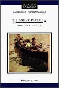 Le donne in Italia. Diritti civili e politici - Mimma De Leo, Fiorenza Taricone - Libro Liguori 1992 | Libraccio.it