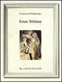 Enzo Striano - Francesco D'Episcopo - Libro Liguori 1992 | Libraccio.it