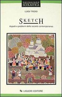 Sketch. Aspetti e problemi della società contemporanea - Luigi Troisi - Libro Liguori 1992 | Libraccio.it