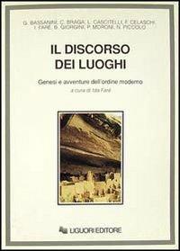 Il discorso dei luoghi. Genesi e avventure dell'ordine moderno  - Libro Liguori 1992 | Libraccio.it