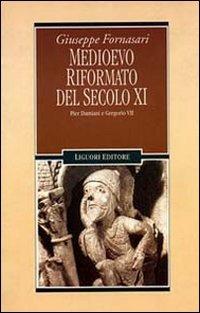 Medioevo riformato del secolo XI. Pier Damiani e Gregorio VII - Giuseppe Fornasari - Libro Liguori 1996, Nuovo Medioevo | Libraccio.it
