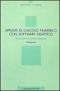 Appunti di calcolo numerico con software didattico. Vol. 1 - Francesco Costabile - Libro Liguori 1992 | Libraccio.it