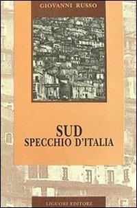 Sud, specchio d'Italia - Giovanni Russo - Libro Liguori 1993 | Libraccio.it