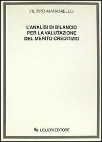 L' analisi di bilancio per la valutazione del merito creditizio - Filippo Maraniello - Libro Liguori 1993 | Libraccio.it