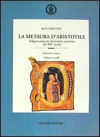 La metaura d'Aristotile. Volgarizzamento fiorentino anonimo del XIV secolo. Ediz. critica - Rita Librandi - Libro Liguori 1995, Romanica neapolitana | Libraccio.it