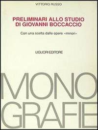 Preliminari allo studio di Giovanni Boccaccio. Con una scelta dalle opere «Minori» - Vittorio Russo - Libro Liguori 1993, Monografie | Libraccio.it