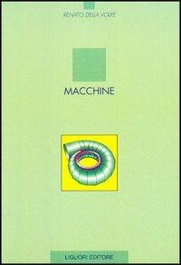 Macchine - Renato Della Volpe - Libro Liguori 2002 | Libraccio.it