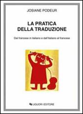 La pratica della traduzione. Dal francese in italiano e dall'italiano in francese