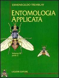 Entomologia applicata. Vol. 3\2 - Ermenegildo Tremblay - Libro Liguori 2005 | Libraccio.it