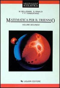 Matematica. Per il triennio delle Scuole superiori. Vol. 2 - Mario Bellipanni, Biagio Rinaldi, Franco Tramontano - Libro Liguori 1994 | Libraccio.it
