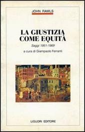 La giustizia come equità. Saggi (1951-1969)