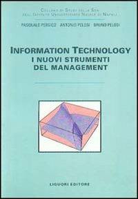 Information technology. I nuovi strumenti del management - Pasquale Persico, Antonio Pelosi, Bruno Pelosi - Libro Liguori 1994 | Libraccio.it