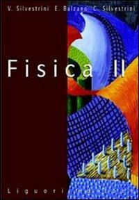 Fisica. Per le Scuole superiori. Vol. 2 - Vittorio Silvestrini, Claudia Silvestrini, Emilio Balzano - Libro Liguori 2000 | Libraccio.it