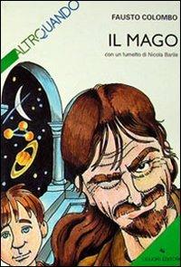 Il mago - Fausto Colombo - Libro Liguori 1994, Altroquando | Libraccio.it