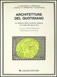 Architetture del quotidiano. La stanza delle sculture radiose. La casa del qui e ora  - Libro Liguori 1995 | Libraccio.it