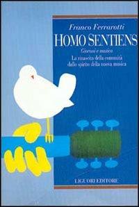 Homo sentiens. Giovani e musica. La rinascita della comunità dallo spirito della nuova musica - Franco Ferrarotti - Libro Liguori 2002, Metropolis | Libraccio.it