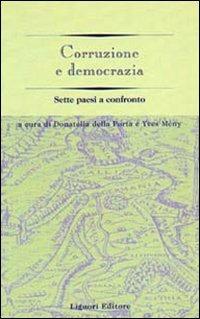 Corruzione e democrazia. Sette paesi a confronto  - Libro Liguori 1995, Cambiamento sociale in Europa | Libraccio.it