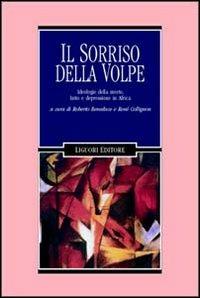 Il sorriso della volpe. Ideologie della morte, lutto e depressione in Africa  - Libro Liguori 2004, Anthropos | Libraccio.it