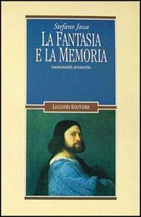La fantasia e la memoria. Intertestualità ariostesche - Stefano Jossa - Libro Liguori 1996, Letterature | Libraccio.it