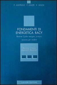 Fondamenti di energetica Racy. Rankine cycles exergetic analysis. Versione per studenti. Con floppy disk - Rita M. Mastrullo, Pietro Mazzei, Raffaele Vanoli - Libro Liguori 1996, Termodinamica applic.-Trasmis.del calore | Libraccio.it