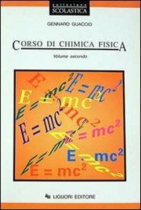 Corso di chimica fisica. e per gli Ist. Professionali. Vol. 2 - Gennaro Maria Guaccio - Libro Liguori 1996 | Libraccio.it