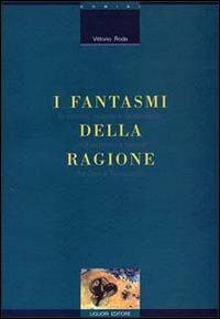 I fantasmi della ragione. Fantastico, scienza e fantascienza nella letteratura italiana fra Otto e Novecento - Vittorio Roda - Libro Liguori 1996, Critica e letteratura | Libraccio.it
