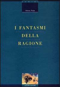 I fantasmi della ragione. Fantastico, scienza e fantascienza nella letteratura italiana fra Otto e Novecento - Vittorio Roda - Libro Liguori 1996, Critica e letteratura | Libraccio.it