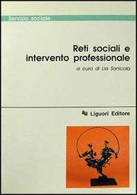 Reti sociali e intervento professionale  - Libro Liguori 1996, Servizio sociale | Libraccio.it