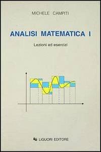 Analisi matematica 1. Lezioni ed esercizi - Michele Campiti - Libro Liguori 1995 | Libraccio.it