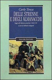 Delle strenne e degli almanacchi. Saggi sull'editoria popolare (1845-59) - Carlo Tenca - Libro Liguori 1996, Testi | Libraccio.it