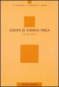 Lezioni di chimica fisica. Per corsi annuali - Gianfrancesco Berchiesi, F. Farhat, G. Berchiesi - Libro Liguori 1996 | Libraccio.it