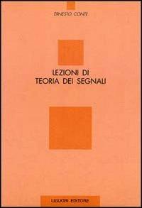 Lezioni di teoria dei segnali - Ernesto Conte - Libro Liguori 1996 | Libraccio.it
