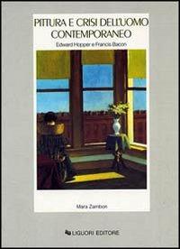 Pittura e crisi dell'uomo contemporaneo. Edward Hopper e Francis Bacon - Mara Zambon - Libro Liguori 1998, Storia dell'arte e della critica d'arte | Libraccio.it