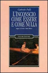 L' inconscio come essere e come nulla. Saggio su Freud e Matte Blanco