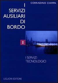 I servizi ausiliari di bordo. Vol. 1: I servizi tecnologici. - Corradino Ciampa - Libro Liguori 1997 | Libraccio.it