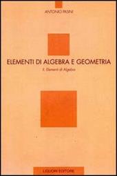 Elementi di algebra e geometria. Vol. 2: Elementi di algebra.